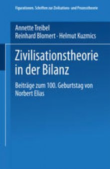 Zivilisationstheorie in der Bilanz: Beiträge zum 100. Geburtstag von Norbert Elias