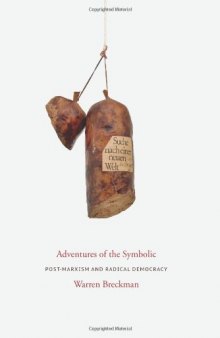 Adventures of the Symbolic: Postmarxism and Democratic Theory