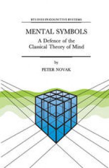 Mental Symbols: A Defence of the Classical Theory of Mind
