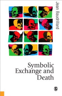 Symbolic Exchange and Death (Published in association with Theory, Culture & Society)