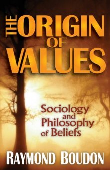 The Origin of Values: Sociology and Philosophy of Beliefs