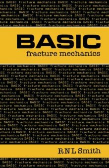 Basic Fracture Mechanics. Including an Introduction to Fatigue