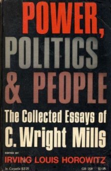 Power, Politics, and People: The Collected Essays of C. Wright Mills