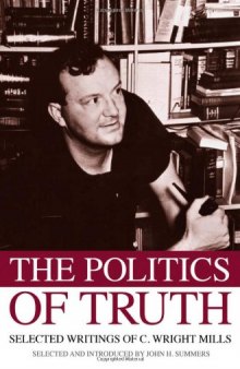 The politics of truth: selected writings of C. Wright Mills  