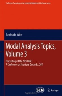 Modal Analysis Topics, Volume 3: Proceedings of the 29th IMAC, A Conference on Structural Dynamics, 2011