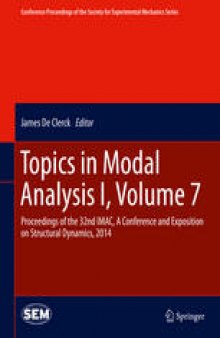 Topics in Modal Analysis I, Volume 7: Proceedings of the 32nd IMAC, A Conference and Exposition on Structural Dynamics, 2014