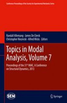 Topics in Modal Analysis, Volume 7: Proceedings of the 31st IMAC, A Conference on Structural Dynamics, 2013