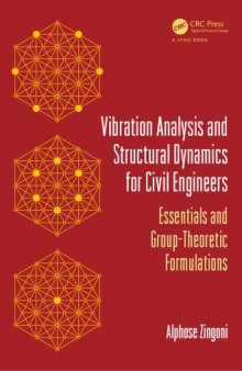 Vibration Analysis and Structural Dynamics for Civil Engineers : Essentials and Group-Theoretic Formulations