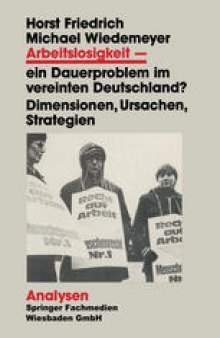 Arbeitslosigkeit — ein Dauerproblem im vereinten Deutschland?: Dimensionen, Ursachen, Strategien. Ein problemorientierter Lehrtext