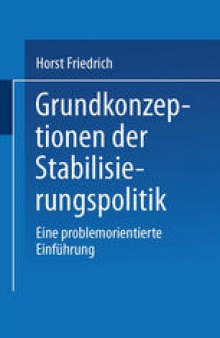 Grundkonzeptionen der Stabilisierungspolitik: Eine problemorientierte Einführung