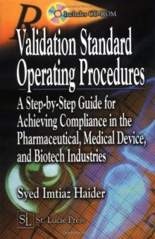 Validation Standard Operating Procedures: A Step by Step Guide for Achieving Compliance in the Pharmaceutical, Medical Device and Biotech Industries  