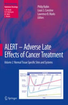 ALERT • Adverse Late Effects of Cancer Treatment: Volume 2: Normal Tissue Specific Sites and Systems