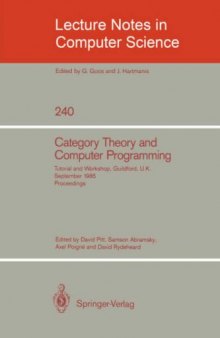 Category Theory and Computer Programming: Tutorial and Workshop, Guildford, U.K. September 16–20, 1985 Proceedings