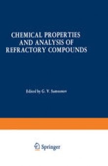 Chemical Properties and Analysis of Refractory Compounds / Khimicheskie Svoistva I Metody Analiza Tugoplavkikh Soedinenii / Химические Свойства И Методы Анализа Тугоплавких Соединений