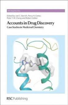 Accounts in Drug Discovery: Case Studies in Medicinal Chemistry (RSC Drug Discovery Series, Volume 4)
