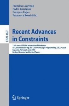Recent Advances in Constraints: 11th Annual ERCIM International Workshop on Constraint Solving and Constraint Logic Programming, CSCLP 2006 Caparica, Portugal, 