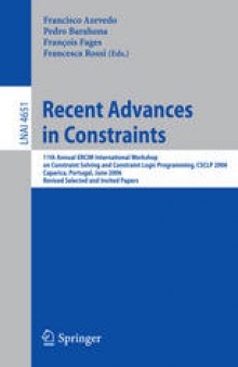 Recent Advances in Constraints: 11th Annual ERCIM International Workshop on Constraint Solving and Contraint Logic Programming, CSCLP 2006, Caparica, Portugal, June 26-28, 2006, Revised Selected and Invited Papers