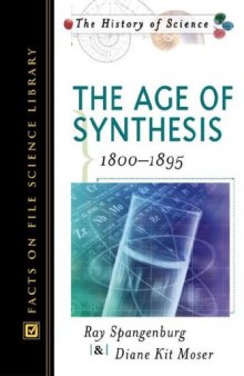 The Age of Synthesis: 1800-1895 (History of Science.)