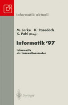 Informatik ’97 Informatik als Innovationsmotor: 27. Jahrestagung der Gesellschaft für Informatik Aachen, 24.–26. September 1997