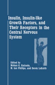 Insulin, Insulin-like Growth Factors, and Their Receptors in the Central Nervous System