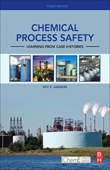 Chemical Process Safety, Fourth Edition: Learning from Case Histories