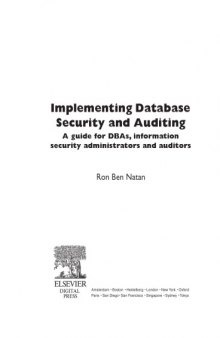 Implementing database security and auditing : a guide for DBAs, information security administrators and auditors