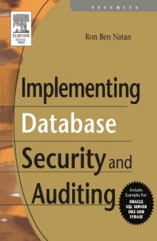Implementing Database Security and Auditing: Includes Examples for Oracle, SQL Server, DB2 UDB, Sybase