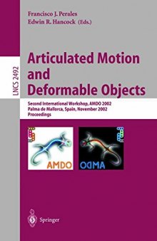 Articulated Motion and Deformable Objects: Second International Workshop, AMDO 2002 Palma de Mallorca, Spain, November 21–23, 2002 Proceedings