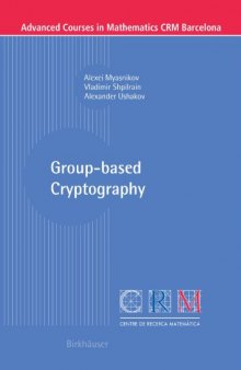 Group-based Cryptography (Advanced Courses in Mathematics - CRM Barcelona)