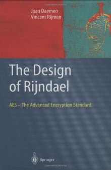 The Design of Rijndael: AES - The Advanced Encryption Standard (Information Security and Cryptography)