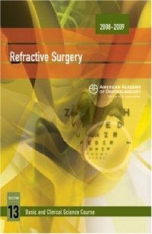 2008-2009 Basic and Clinical Science Course: Section 13: Refractive Surgery  