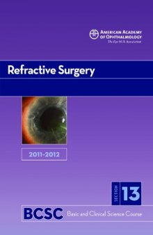 2011-2012 Basic and Clinical Science Course, Section 13: Refractive Surgery (Basic & Clinical Science Course)  