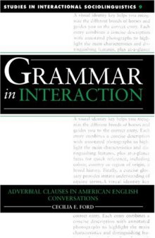 Grammar in Interaction: Adverbial Clauses in American English Conversations (Studies in Interactional Sociolinguistics)