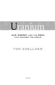 Uranium : war , energy, and the rock that shaped the world