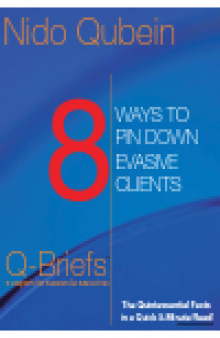 8 Ways to Pin Down Evasive Clients