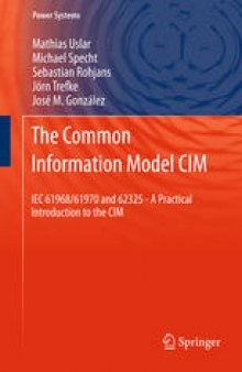The Common Information Model CIM: IEC 61968/61970 and 62325 - A practical introduction to the CIM