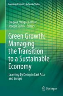 Green Growth: Managing the Transition to a Sustainable Economy: Learning By Doing in East Asia and Europe