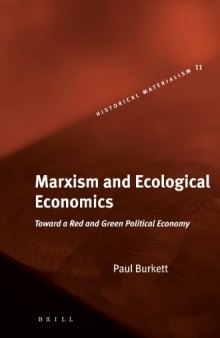 Marxism and Ecological Economics: Toward a Red and Green Political Economy (Historical Materialism Book)