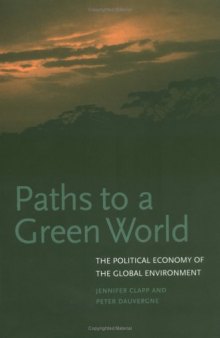Paths to a Green World: The Political Economy of the Global Environment