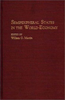Semiperipheral States in the World-Economy (Contributions in Economics and Economic History)