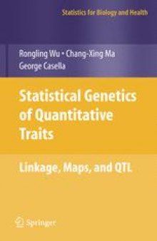 Statistical Genetics of Quantitative Traits: Linkage, Maps, and QTL
