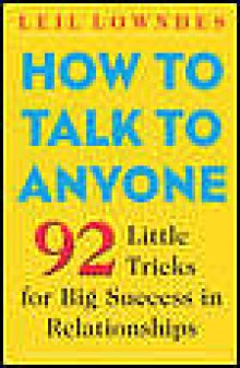 How to Talk to Anyone : 92 Little Tricks for Big Success in Relationships