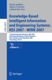 Knowledge-Based Intelligent Information and Engineering Systems: 11th International Conference, KES 2007, XVII Italian Workshop on Neural Networks, Vietri sul Mare, Italy, September 12-14, 2007. Proceedings, Part II