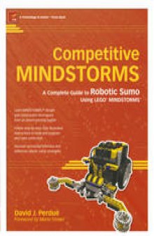 Competitive MINDSTORMS™: A Complete Guide to Robotic Sumo using LEGO® MINDSTORMS™