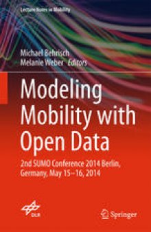 Modeling Mobility with Open Data: 2nd SUMO Conference 2014 Berlin, Germany, May 15-16, 2014