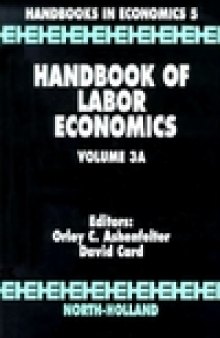 Handbook Of Labor Economics, Vol. 3A