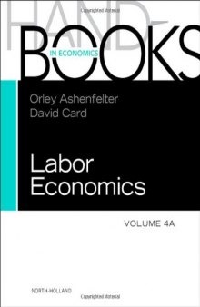 HANDBOOK OF LABOR ECONOMICS, VOLUME 4A & B SET: HANDBOOK OF LABOR ECONOMICS, VOL 4A, Volume 4A  