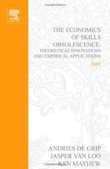 The Economics of Skills Obsolescence, Volume 21: Theoretical Innovations and Empirical Applications (Research in Labor Economics)