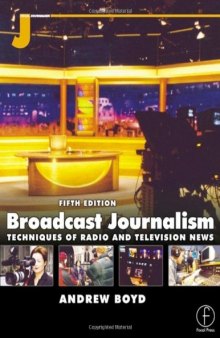 Broadcast Journalism, Fifth Edition