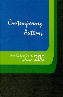 Contemporary Authors New Revision Series, Volume 200: A Bio-bibliographical Guide to Current Writers in Fiction, General Nonfiction, Poetry, Journalism, Drama, Motion Pictures, Television, and Other Field